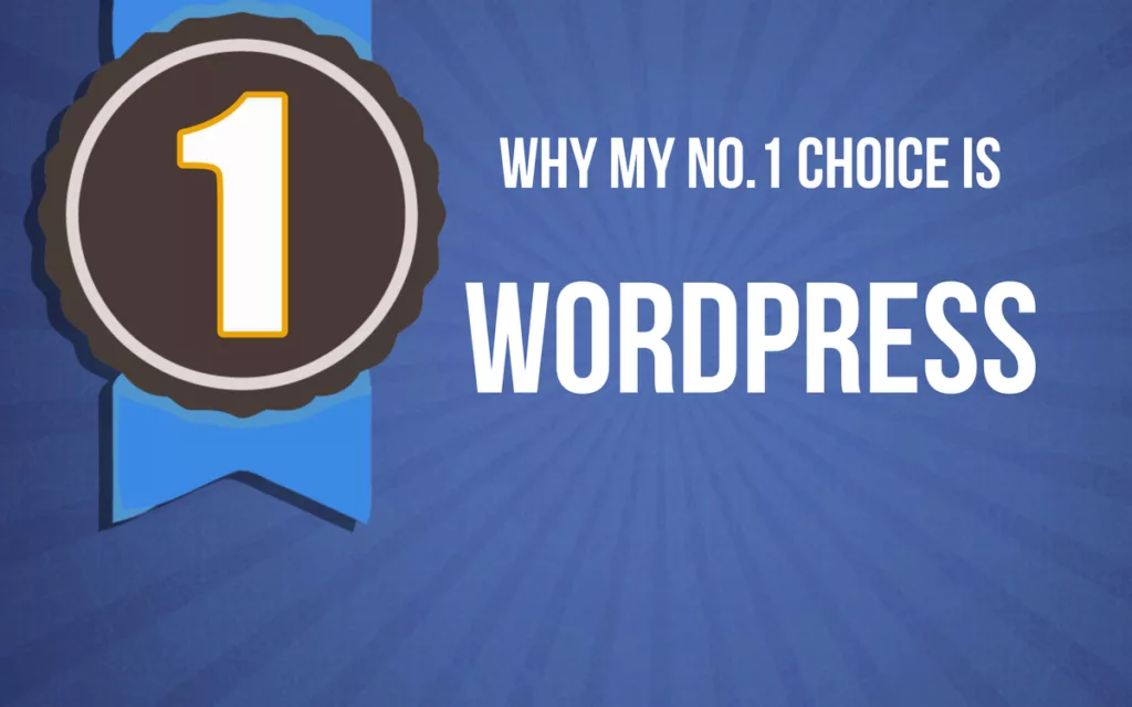 Why my no.1 choice is WordPress